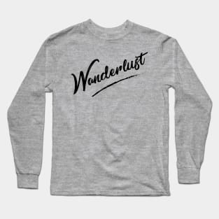 Wanderlust - Minimal Brush Typography Black Long Sleeve T-Shirt
